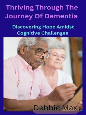 cover image of Thriving Through the Journey of Dementia-